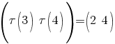 (tau(3)~tau(4))=(2 ~4)