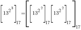 delim{[}{13^{2^3}}{]}_17=delim{[}{delim{[}{13^{2^2}}{]}_17delim{[}{13^{2^2}}{]}_17}{]}_17