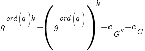 g^{ord(g)k}=(g^{ord(g)})^k=e_G^k=e_G