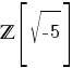 bbZ delim{[}{sqrt{-5}}{]}