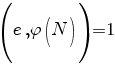 (e, varphi (N))=1