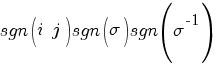 sgn(i~j)sgn(sigma)sgn(sigma^{-1})
