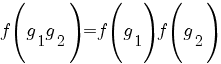 f(g_1g_2)=f(g_1)f(g_2)