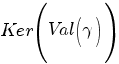 Ker(Val(gamma))