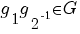 g_1g_2^-1 in G
