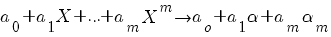 a_0+a_1X+...+a_m X^m right a_o+a_1 alpha+a_m alpha_m