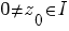 0<>z_0 in I