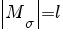 delim{|}{M_sigma}{|}=l