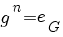 g^n=e_G