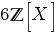 6 bbZ delim{[}{X}{]}
