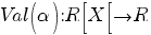 Val(alpha):R delim{[}{X}{[} right R