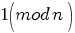 1(mod n)