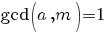 gcd(a,m)=1