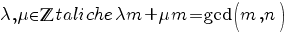 lambda,mu in bbZ tali che lambda m+mu m=gcd(m,n)