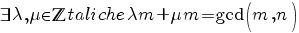 exists lambda,mu in bbZ tali che lambda m+mu m=gcd(m,n)