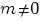 m<>0