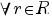 forall r in R