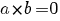 a*b=0