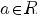 a in R