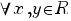 forall x,y in R