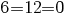 6=12=0