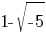 1-sqrt{-5}